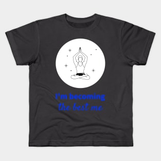 I am becoming the best| Yoga Kids T-Shirt